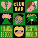 Yolanda Be Cool - Frisky In Fortaleza