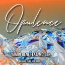 Yamin Bene - Opulence 2.0 (feat. MC Ben & Katziin)