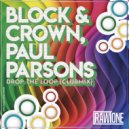 Block & Crown, Paul Parsons - Drop The Loop