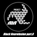 A.I.A. - Black Neurofusion part.8