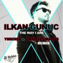 Ilkan Gunuc - The Way I Are