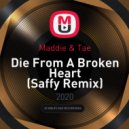 Maddie & Tae - Die From A Broken Heart (Saffy Remix)