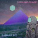 Banana Biz - Catching Shade