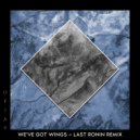 Opia9, Last Ronin - We've Got Wings