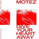 Motez - Give Your Heart Away