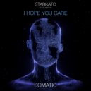 Starkato Feat. Matru - I Hope You Care (Local Dialect Remix)