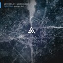 AstroPilot & Minddigger - Sanctum (Psybient Edit)