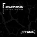 COWTON BARK - Fresher Then Ever