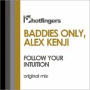 BADDIES ONLY & Alex Kenji - Follow Your Intuition
