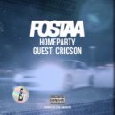 FOSTAA - HOMEPARTY \'9 | GUEST: CRICSON ()