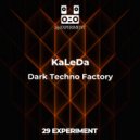 KaLeDa - Dark Techno Factory