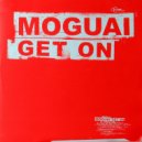 Moguai - Get:On (Punx Motorcycle Edit Mix)