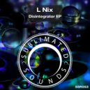 L Nix & Internal Frequency - Disintegrator
