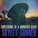 Skylet Gunner - Confessions Of A Murdered Heart