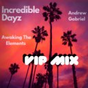 Andrew Gabriel & Awaking the Elements - Incredible Dayz