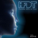 HFDT & SOFIG - Odyssée dans le Futur (feat. SOFIG)