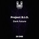 Project B.I.O. - Dark future (Original mix)