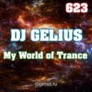 DJ GELIUS - My World of Trance 623 ()