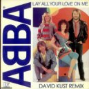 ABBA - Lay All Your Love On Me