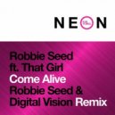 Robbie Seed Feat. That Girl - Come Alive (Robbie Seed & Digital Vision Extended Remix)
