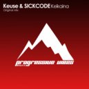Keuse & SICKCODE - Keikaina (Original Mix)