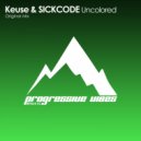 Keuse & SICKCODE - Uncolored
