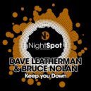 Dave Leatherman & Bruce Nolan - Keep You Down