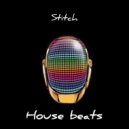 Stitch - House beats