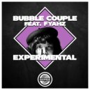 Bubble Couple & Fyahz - Experimental (feat. Fyahz)