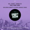 Da Funk Junkies - Free Your Soul (Bonetti & Xisco Sanchez Remix)