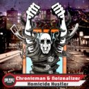 Chronicman & Noizealizer - Homicide Hustler