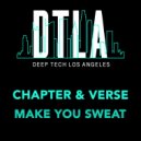 Chapter & Verse - Make You Sweat