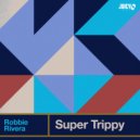 Robbie Rivera, 68 Beats - Super Trippy