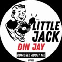 Din Jay - Come See About Me