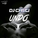 DJ Casti - Undo