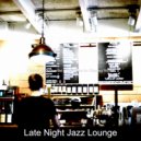 Late Night Jazz Lounge - Exquisite Ambiance for Quarantine ()