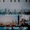 Dinner Music Chill - Background for Cooking ()