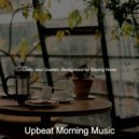 Upbeat Morning Music - Cultivated Backdrops for Work from Home