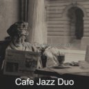 Cafe Jazz Duo - Background for Work from Home