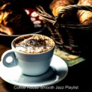 Coffee House Smooth Jazz Playlist - Smoky Ambience for Work from Home