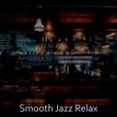 Smooth Jazz Relax - Cheerful Music for Sounds