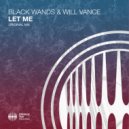Black Wands & Will Vance - Let Me