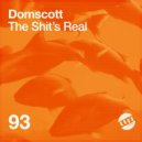 Domscott - The Shit\'s Real (Old School Mix)