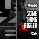 Freqmind - Something Bigger
