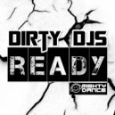 Dirty DJs - Ready !