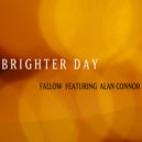 Fallow featuring Alan Connor - Brighter Day