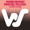 Mario Rivano & Maickel Telussa - Come To Me
