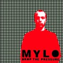 Mylo - Drop the Pressure