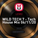 LEVIO - WILD TECH 7 - Tech House Mix 06/11/20