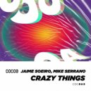 Jaime Soeiro, Mike Serrano - Crazy Things